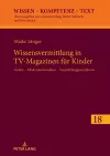 Wissensvermittlung in TV-Magazinen fuer Kinder cover