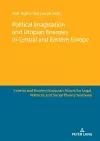 Political Imagination and Utopian Energies in Central and Eastern Europe cover