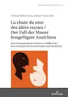 La chute du mur des idées reςues / Der Fall der Mauer festgefuegter Ansichten cover