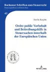 Ordre public Vorbehalt und Beitreibungshilfe in Steuersachen innerhalb der Europaeischen Union cover