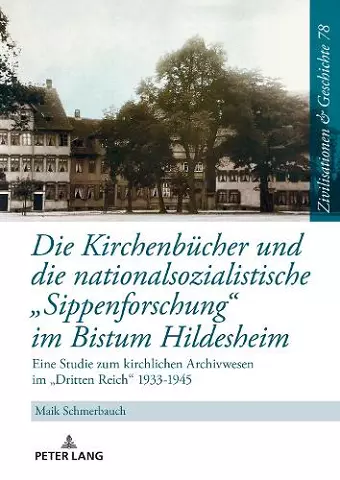 Die Kirchenbuecher Und Die Nationalsozialistische «Sippenforschung» Im Bistum Hildesheim cover