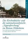 Die Kirchenbuecher Und Die Nationalsozialistische «Sippenforschung» Im Bistum Hildesheim cover