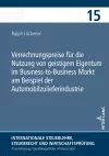 Verrechnungspreise fuer die Nutzung von geistigem Eigentum im Business-to-Business Markt am Beispiel der Automobilzulieferindustrie cover