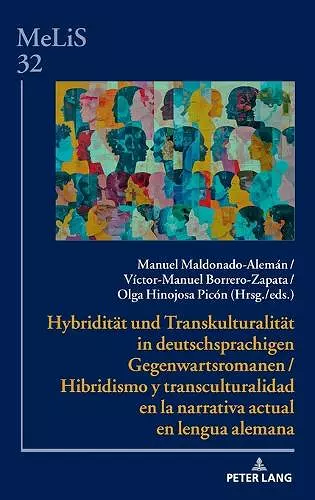 Hybriditaet und Transkulturalitaet in deutschsprachigen Gegenwartsromanen / Hibridismo y transculturalidad en la narrativa actual en lengua alemana cover