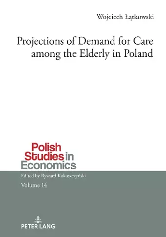 Projections of Demand for Care among the Elderly in Poland cover