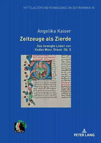 Zeitzeuge als Zierde. Das bewegte Leben von Kodex Mscr. Dresd. Ob. 5 cover