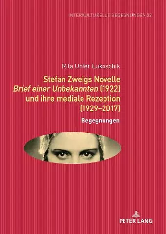 Stefan Zweigs Novelle Brief Einer Unbekannten (1922) Und Ihre Mediale Rezeption (1929-2017) cover