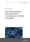 The Technological Unconscious in Contemporary Fiction in English cover