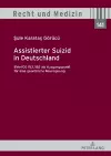 Assistierter Suizid in Deutschland, BVerfGE 153, 182 als Ausgangspunkt fuer eine gesetzliche Neuregelung cover