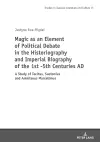 Magic as an Element of Political Debate in the Historiography and Imperial Biography of the 1st -5th Centuries AD cover