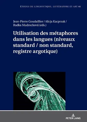 Utilisation Des Métaphores Dans Les Langues (Niveaux Standard / Non Standard, Registre Argotique) cover
