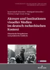 Akteure und Institutionen visueller Medien im deutsch-tschechischen Kontext cover
