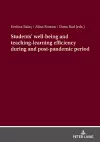 Students‘ well-being and teaching-learning efficiency during and post-pandemic period cover