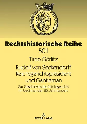 Rudolf von Seckendorff. Reichsgerichtspraesident und Gentleman cover