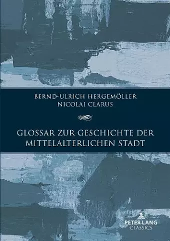 Glossar zur Geschichte der mittelalterlichen Stadt cover