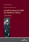 Lowell Lectures of 1903 by Charles S. Peirce cover