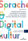 Reading Aloud Practices: Providing Joint Accessibility to Texts within an Unfamiliar Interface-Mediated Game Activity cover
