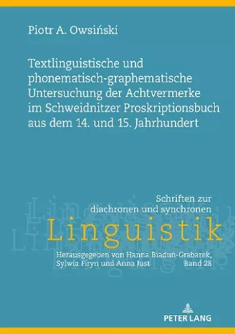 Textlinguistische Und Phonematisch-Graphematische Untersuchung Der Achtvermerke Im Schweidnitzer Proskriptionsbuch Aus Dem 14. Und 15. Jahrhundert. cover