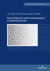 Return Migration and its Consequences in Southeast Europe cover