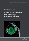 (Non)Commemoration of the Heritage in Eastern Europe cover