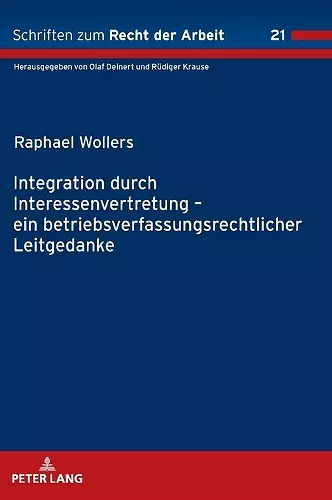 Integration durch Interessenvertretung - ein betriebsverfassungsrechtlicher Leitgedanke cover
