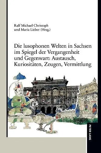 Die lusophonen Welten in Sachsen im Spiegel der Vergangenheit und Gegenwart cover