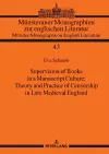 Supervision of Books in a Manuscript Culture: Theory and Practice of Censorship in Late Medieval England cover