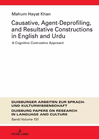 Causative, Agent-Deprofiling, and Resultative Constructions in English and Urdu cover