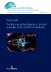 The Exercise of the Right to a Fair Trial in the Era of the COVID-19 Pandemic cover