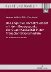 Das Kognitive Vorsatzelement Mit Dem Bezugspunkt Der Quasi-Kausalitaet in Der Transplantationsmedizin - Die Rechtsprechung Des Bgh - cover