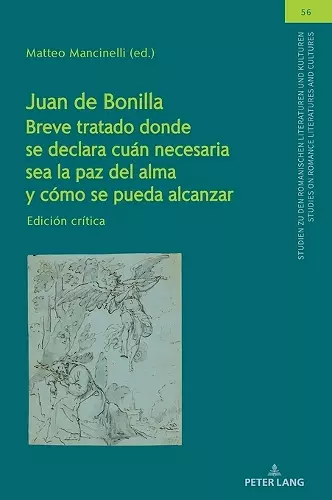 Juan de Bonilla Breve tratado donde se declara cuán necesaria sea la paz del alma y cómo se pueda alcanzar; Edición crítica cover