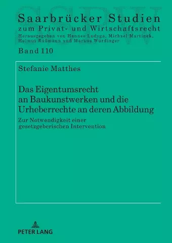 Das Eigentumsrecht an Baukunstwerken und die Urheberrechte an deren Abbildung cover