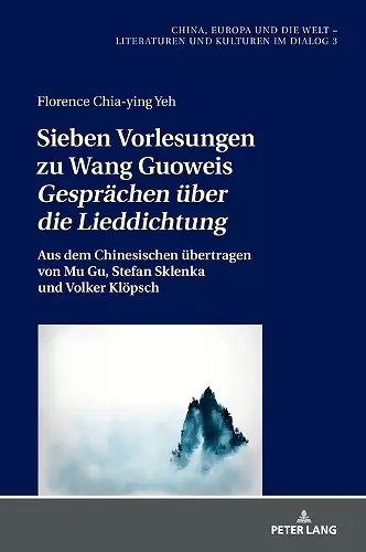 Sieben Vorlesungen Zu Wang Guoweis «Gespraechen Ueber Die Lieddichtung» cover