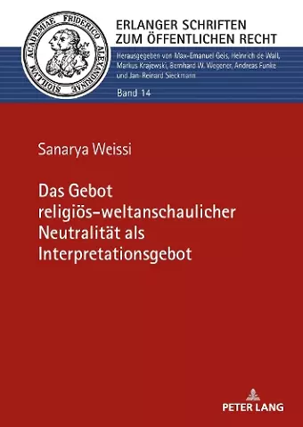 Das Gebot religioes-weltanschaulicher Neutralitaet als Interpretationsgebot cover