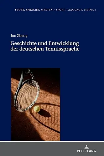 Geschichte und Entwicklung der deutschen Tennissprache cover