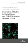Four Internet Studies in Global Ethics and Global Education. Focus on Poland cover