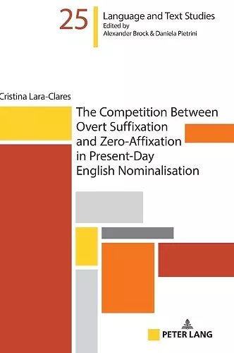 The Competition Between Overt Suffixation and Zero-Affixation in Present-Day English Nominalisation cover