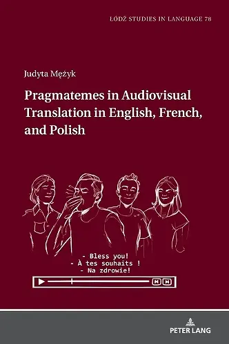Pragmatemes in Audiovisual Translation in English, French, and Polish cover