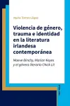 Violencia de género, trauma e identidad en la literatura irlandesa contemporánea cover