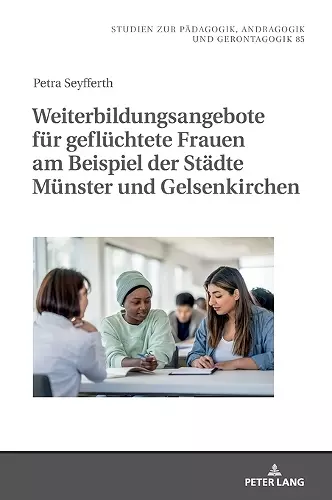 Weiterbildungsangebote fuer gefluechtete Frauen am Beispiel der Staedte Muenster und Gelsenkirchen cover