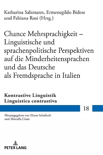 Chance Mehrsprachigkeit - Linguistische und sprachenpolitische Perspektiven auf die Minderheitensprachen und das Deutsche als Fremdsprache in Italien cover