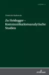 Zu Heidegger - Kommunikationsanalytische Studien cover