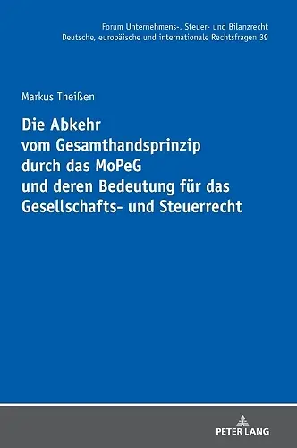 Die Abkehr vom Gesamthandsprinzip durch das MoPeG und deren Bedeutung fuer das Gesellschafts- und Steuerrecht cover