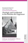 Theologie und Gesellschaft in den Bruechen der Gegenwart cover