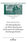 Die Mirakelbuecher von Maria Kirchental im Kontext der Salzburger Kirchengeschichte cover