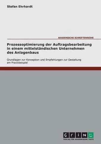 Prozessoptimierung der Auftragsbearbeitung in einem mittelständischen Unternehmen des Anlagenbaus cover