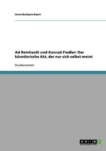 Ad Reinhardt und Konrad Fiedler cover