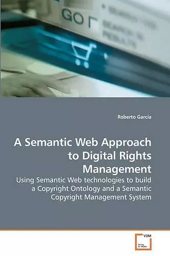 A Semantic Web Approach to Digital Rights Management cover