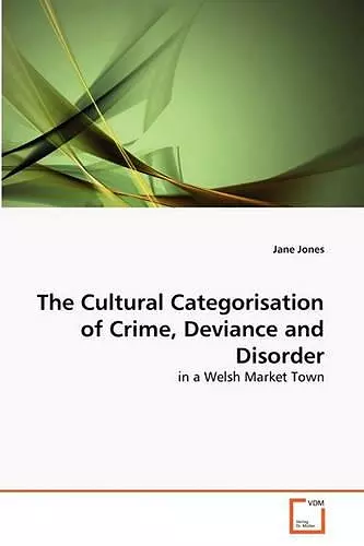 The Cultural Categorisation of Crime, Deviance and Disorder cover