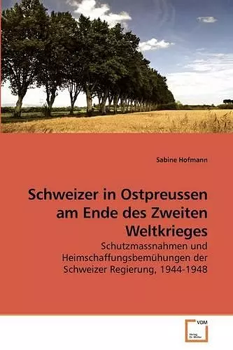 Schweizer in Ostpreussen am Ende des Zweiten Weltkrieges cover